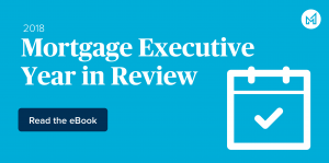2018 Mortgage Executive Year in Review CTA