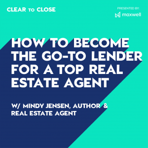 Podcast Cover Artwork: How to become the go-to lender for a top real estate agent